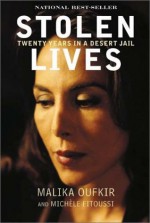 Stolen Lives: Twenty Years in a Desert Jail - Malika Oufkir, Michèle Fitoussi