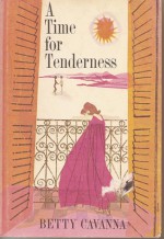 A Time For Tenderness - Betty Cavanna