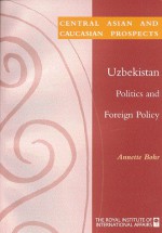 Uzbekistan: Politics and Foreign Policy - Annette Bohr