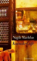 Karnak-Café - Naguib Mahfouz, نجيب محفوظ, Doris Kilias