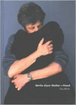 Bertha Alyce: Mother Exposed - Gay Block, Block, J. Muir