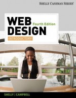 Web Design: Introductory (Shelly Cashman) - Gary B. Shelly, Jennifer T. Campbell