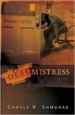 Deadmistress - Carole B. Shmurak