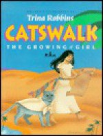 Catswalk: The Growing of Girl - Trina Robbins