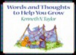 Words and Thoughts to Help You Grow - Kenneth Nathaniel Taylor