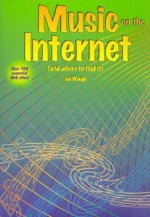 Music on the Internet: And Where to Find It - Ian Waugh, Colin Berry