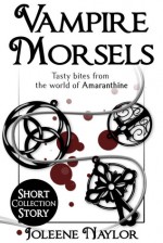 Vampire Morsels: Short Story Collection - Joleene Naylor