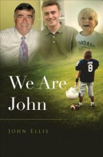 We Are John - John Ellis