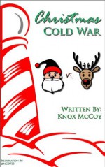 Christmas Cold War: A Short Story - Knox McCoy, Mark Davis