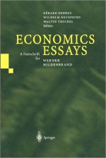 Economics Essays: A Festschrift for Werner Hildenbrand - Gerard Debreu, Wilhelm Neuefeind, Walter Trockel