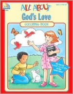 All about God's Love - School Specialty Publishing, School Specialty Publishing Staf