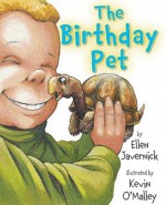 The Birthday Pet - Ellen Javernick, Kevin O'Malley