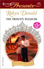 The Prince's Pleasure (By Royal Command, #2) - Robyn Donald