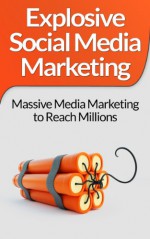 Social Media Marketing:! Explosive Social Media Marketing And Social Media Strategy Using Facebook, Twitter, Instagram And More! (Make Money Online, Online ... Facebook Marketing, Twitter, Instagram) - Scott Bridges, Affiliate Marketing, Facebook Marketing, How To Facebook, Make Money Online