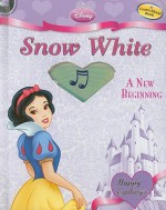 Disney Princess Snow White A New Beginning - Walt Disney Company, Ben Nussbaum