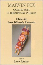 Collected Essays on Philosophy and Judaism, Vol. 1 (Academic Studies in the History of Judaism) (Academic Studies in the History of Judaism) (Academic Studies in the History of Judaism) - Marvin Fox, Jacob Neusner