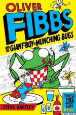 Oliver Fibbs 2: The Giant Boy-Munching Bugs - Steve Hartley