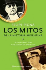 Mitos De La Historia Argentina 3 - Felipe Pigna