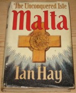 The Unconquered Isle: Malta G.C. - Ian Hay