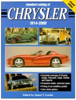 Standard Catalog Of Chrysler, 1914 2000 - Ron Kowalke, James T Lenzke