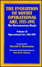 The Evolution of Soviet Operational Art, 1927-1991: The Documentary Basis: Volume 2 - Harold S. Orenstein, Harold S. Orenstien