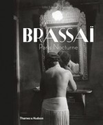 Brassai: Paris Nocturne - Sylvie Aubenas, Quenten Bajac