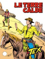 Tex n. 263: Le terre calde - Gianluigi Bonelli, Vincenzo Monti, Aurelio Galleppini