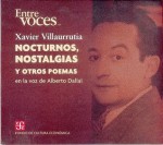 Nocturnos, Nostalgias y Otros Poemas: En la Voz de Alberto Dallal - Xavier Villaurrutia