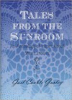 Tales from the Sunroom: An Anthology of Inspirational Stories - Gail Cauble Gurley