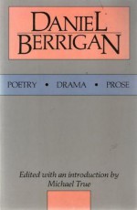 Poetry, Drama, Prose - Daniel Berrigan, Michael True