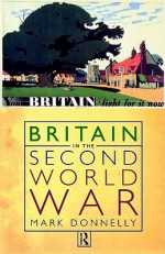 Britain in the Second World War - Mark P. Donnelly