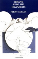 Errand into the Wilderness - Perry Miller