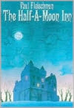 The Half-a-Moon Inn - Paul Fleischman, Kathryn Jacobi