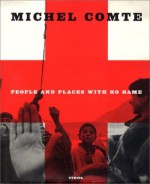 Michel Comte : People and Places with No Name - Michel Comte