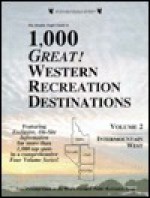 The Double Eagle Guide to 1000 Great Western Recreation Destinations: Intermountain West: Idaho/Nevada/Utah/Arizona - Elizabeth Preston