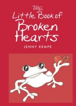 Little Book Of Broken Hearts - Jenny Kempe