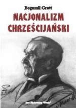 Nacjonalizm chrześcijański - Bogumił Grott