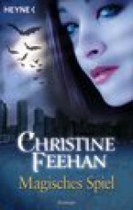 Magisches Spiel Roman - Ursula Gnade, Christine Feehan