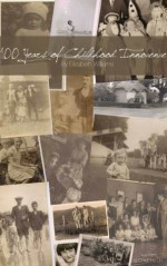 100 Years of Childhood Innocence - Elizabeth Williams