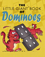 The Little Giant Book of Dominoes - Sterling Publishing Company, Inc., Sterling Publishing Company, Inc.