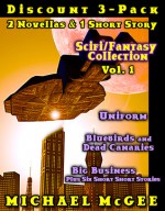 Scifi-Fantasy Collection (Vol 1): Bluebirds and Dead Canaries / Uniform / Big Business - Michael McGee