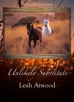 Unlikely Substitute (Mail-Order Husbands, #1) - Leah Atwood