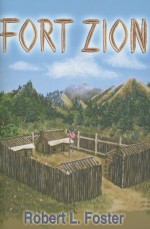 Fort Zion - Robert L. Foster