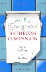 W. C. Privy's Original Bathroom Companion (W.C. Privy) - Jack Mingo, Erin Barrett