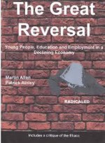 The Great Reversal: Young People, Education and Employment in a Declining Economy - Martin Allen, Patrick Ainley