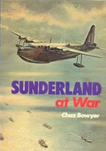 Sunderland at War - Chaz Bowyer