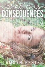 Precious Consequences - Tamsyn Bester