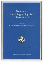 Nostratic: Examining a Linguistic Macrofamily - Daniel Nettle, Colin Renfrew