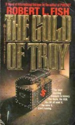 The Gold of Troy - Robert L. Fish