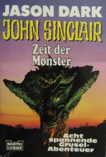 Zeit der Monster. Acht spannende Gruselabenteuer - Jason Dark, Helmut Rellergerd